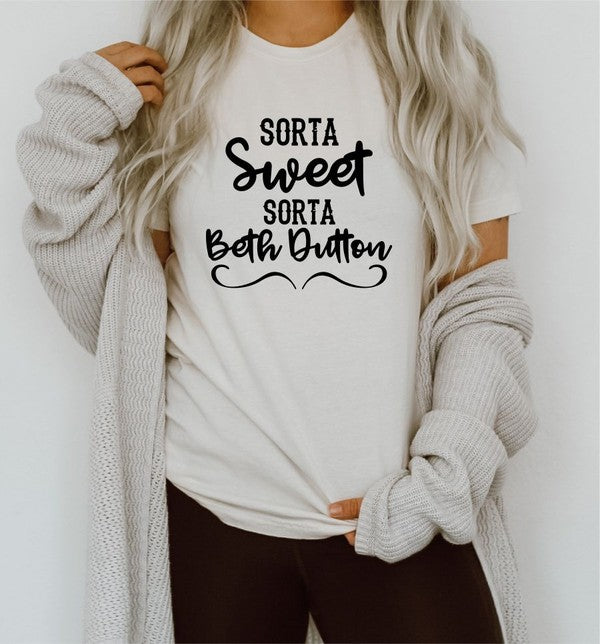 Sorta Sweet Sorta Beth Dutton Boutique Style Tee - lolaluxeshop