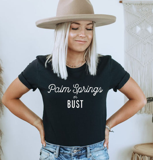 Palm Springs or Bust Travel Tee - lolaluxeshop