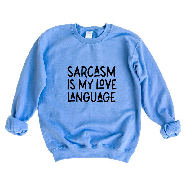 Sarcasm Is My Love Language Graphic Sweatshirt - lolaluxeshop