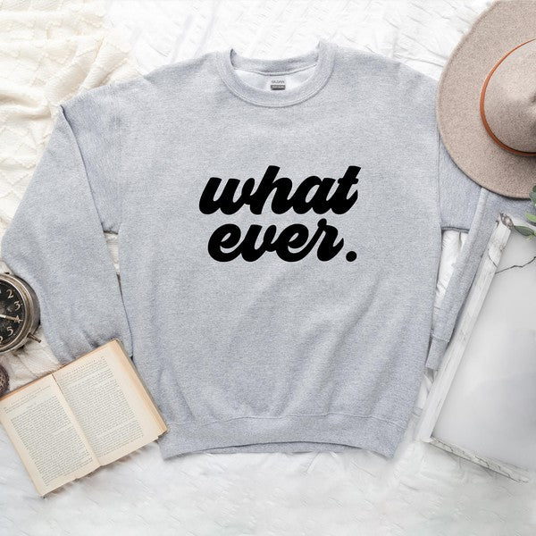 What Ever Cursive Graphic Sweatshirt - lolaluxeshop