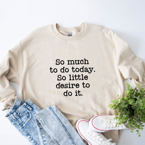 So Much To Do, So Little Desire Graphic Sweatshirt - lolaluxeshop