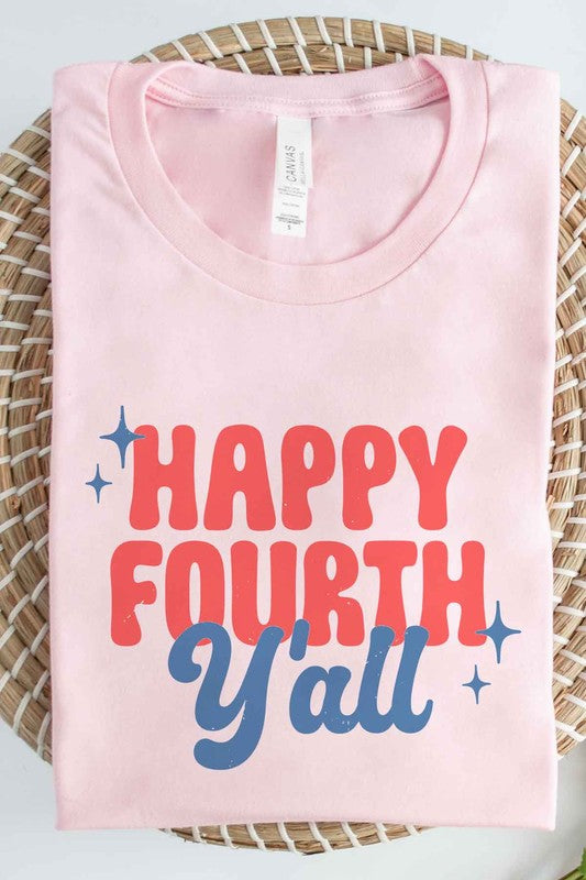 HAPPY FOURTH YALL GRAPHIC TEE / T-SHIRT - lolaluxeshop