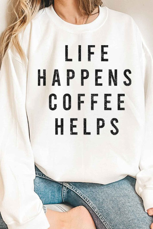 LIFE HAPPENS COFFEE GRAPHIC SWEATSHIRT - lolaluxeshop