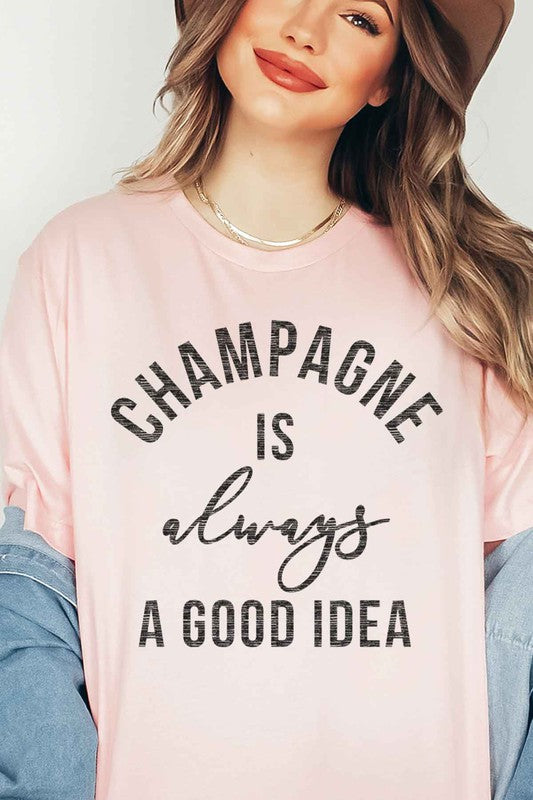 CHAMPAGNE IS ALWAYS A GOOD IDEA GRAPHIC TEE - lolaluxeshop