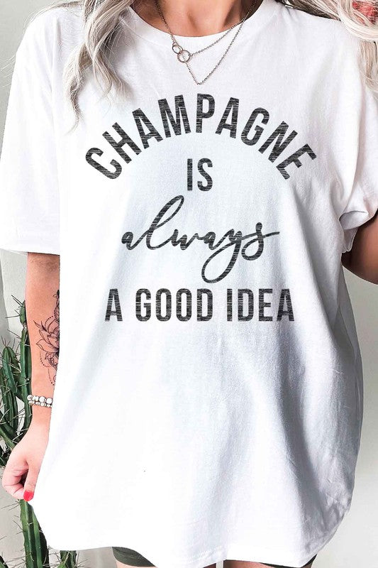 CHAMPAGNE IS ALWAYS A GOOD IDEA GRAPHIC TEE - lolaluxeshop