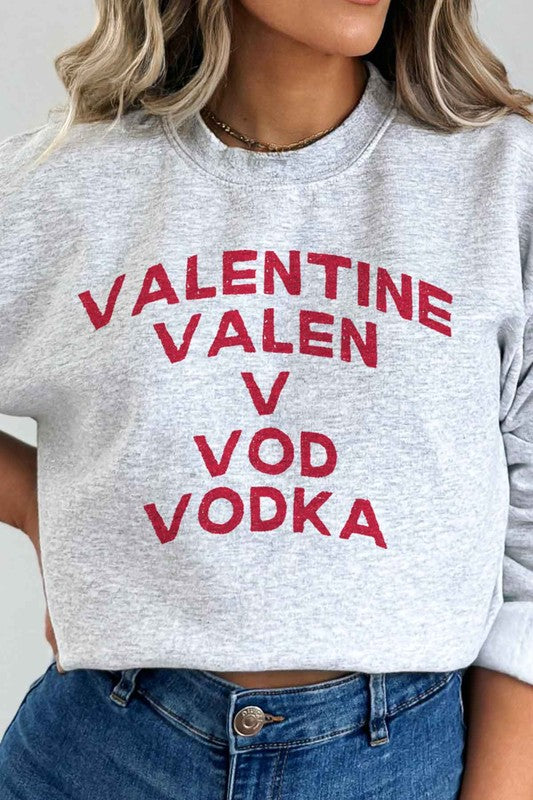 VODKA IS MY VALENTINE GRAPHIC SWEATSHIRT - lolaluxeshop