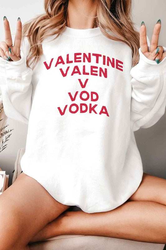 VODKA IS MY VALENTINE GRAPHIC SWEATSHIRT - lolaluxeshop