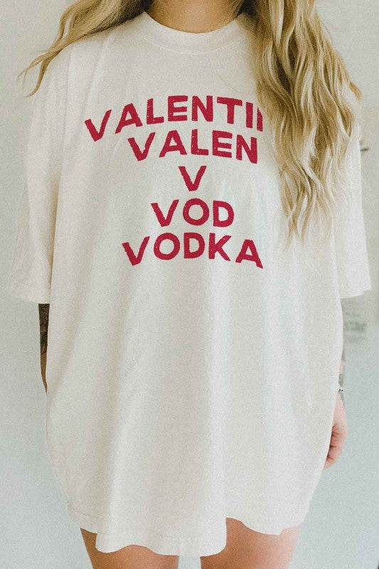 VODKA IS MY VALENTINE OVERSIZED TEE - lolaluxeshop