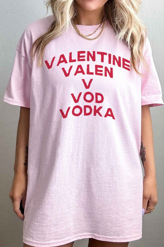 VODKA IS MY VALENTINE OVERSIZED TEE - lolaluxeshop