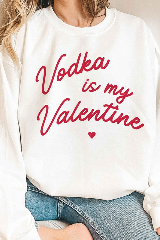 VODKA IS MY VALENTINE GRAPHIC SWEATSHIRT - lolaluxeshop