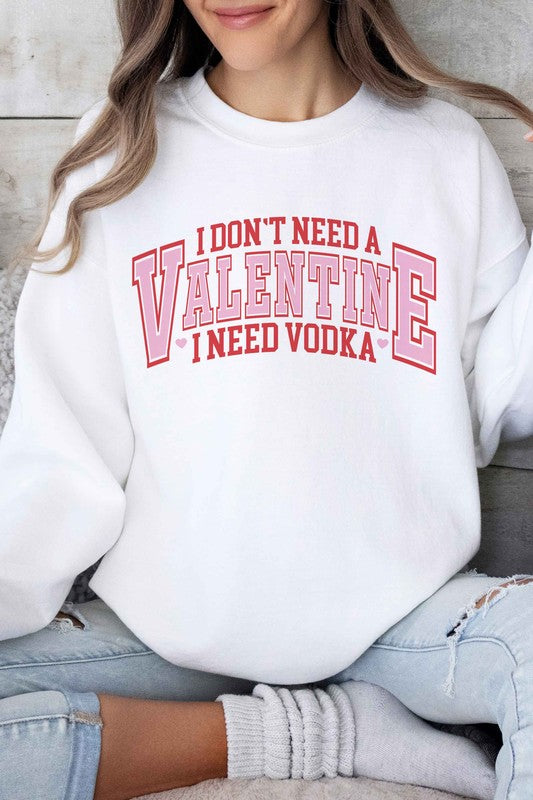 I NEED VODKA VALENTINES GRAPHIC SWEATSHIRT - lolaluxeshop