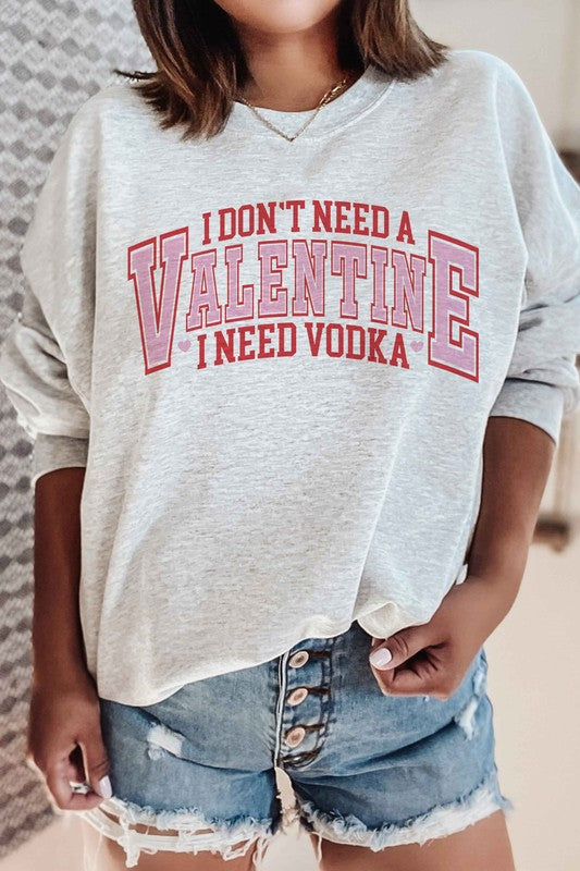 I NEED VODKA VALENTINES GRAPHIC SWEATSHIRT - lolaluxeshop