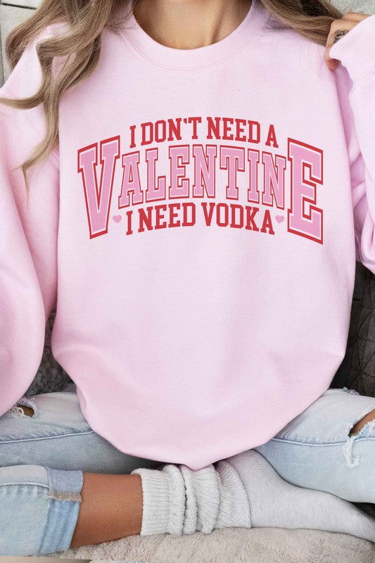 I NEED VODKA VALENTINES GRAPHIC SWEATSHIRT - lolaluxeshop