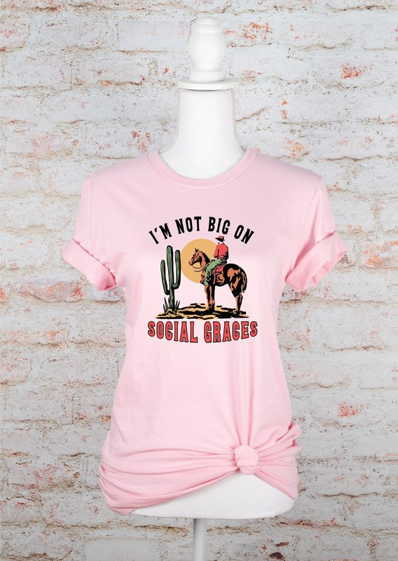 I'm Not Big On Social Graces Graphic Tee - lolaluxeshop