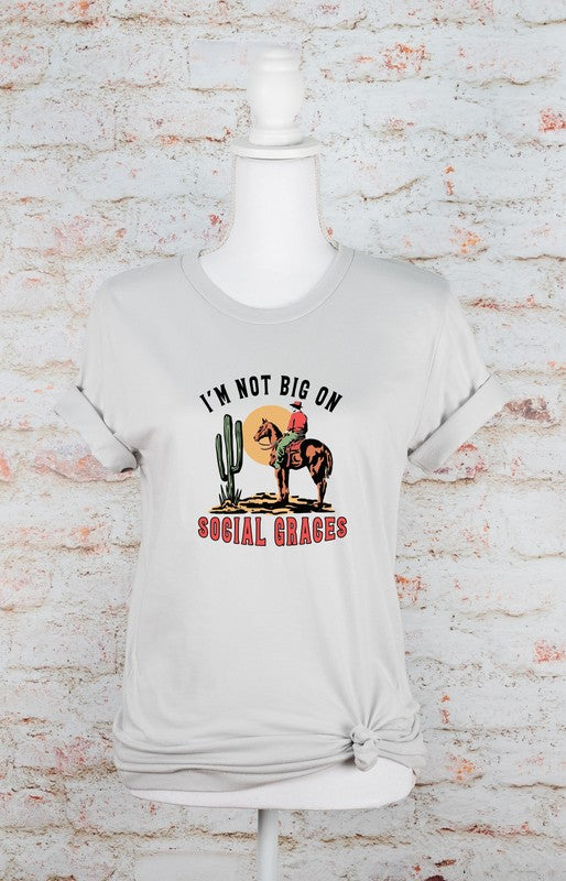 I'm Not Big On Social Graces Graphic Tee - lolaluxeshop