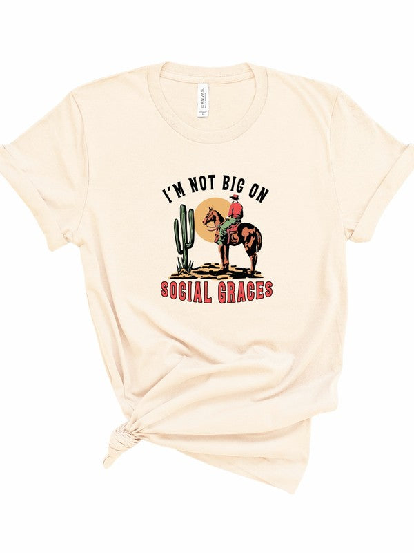 I'm Not Big On Social Graces Graphic Tee - lolaluxeshop