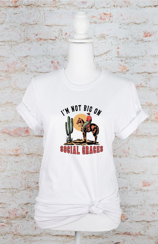 I'm Not Big On Social Graces Graphic Tee - lolaluxeshop