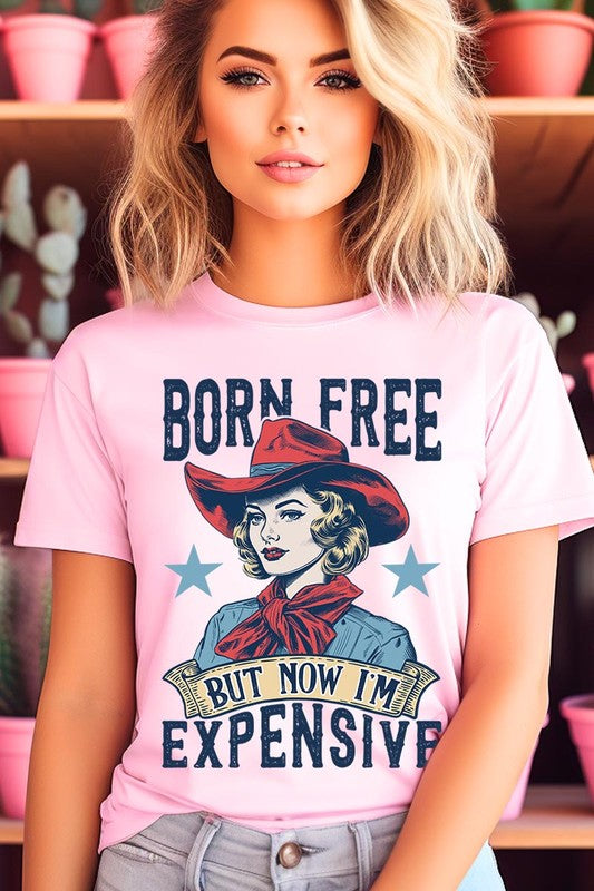 Born Free But Now I'm Expensive Graphic T Shirts