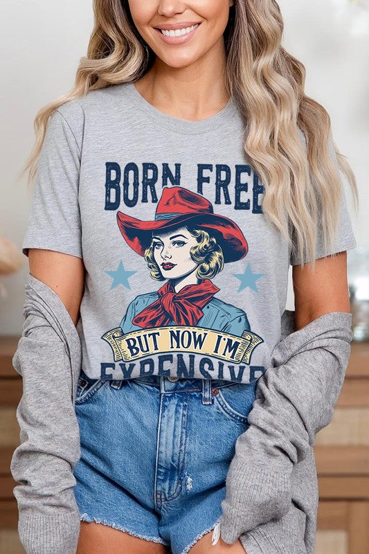 Born Free But Now I'm Expensive Graphic T Shirts