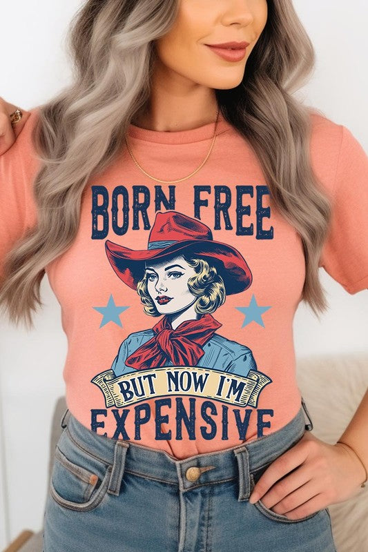 Born Free But Now I'm Expensive Graphic T Shirts