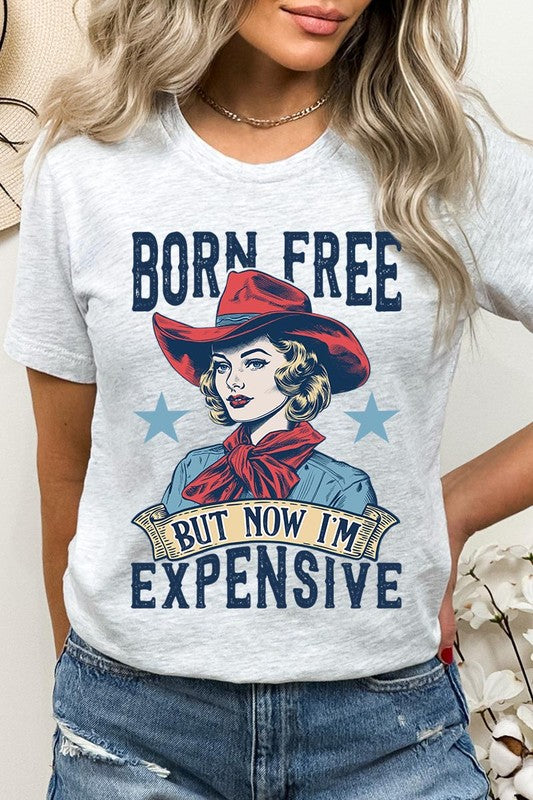 Born Free But Now I'm Expensive Graphic T Shirts