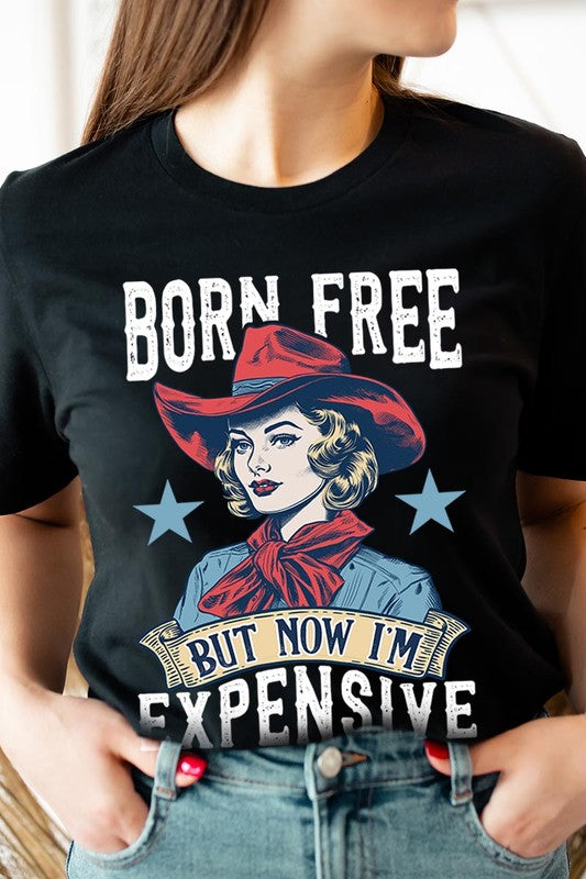 Born Free But Now I'm Expensive Graphic T Shirts