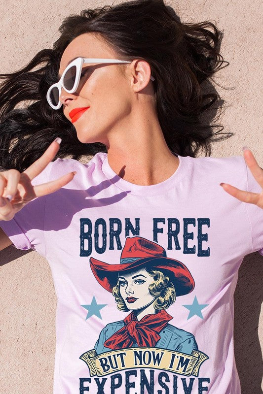 Born Free But Now I'm Expensive Graphic T Shirts