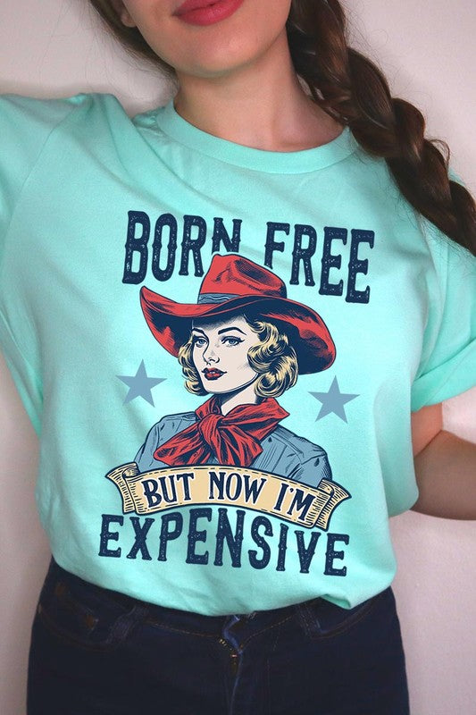 Born Free But Now I'm Expensive Graphic T Shirts