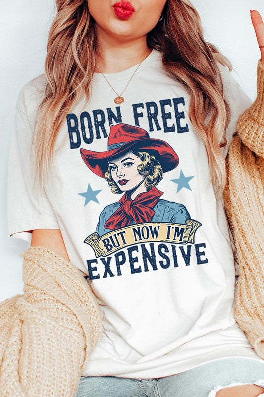 Born Free But Now I'm Expensive Graphic T Shirts