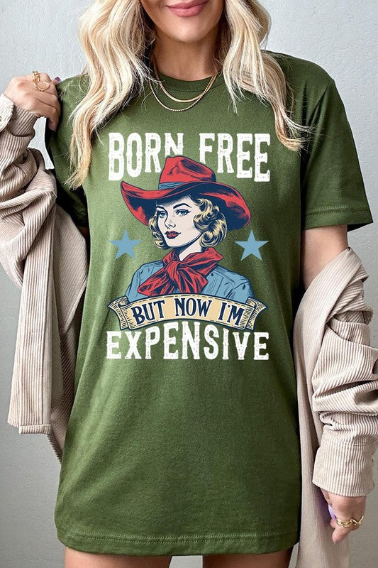 Born Free But Now I'm Expensive Graphic T Shirts