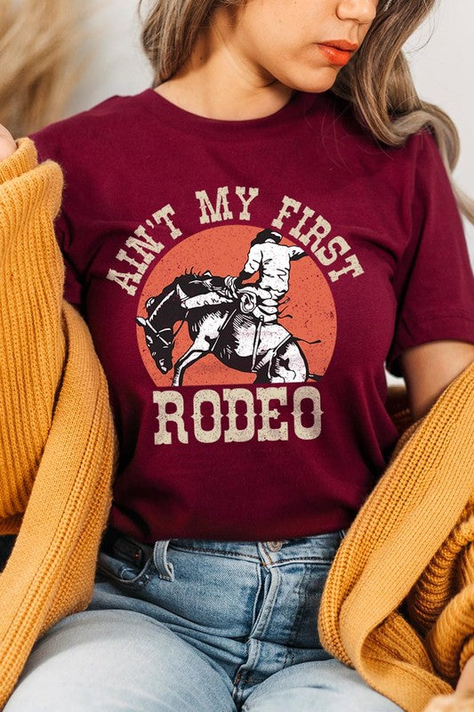 Ain't My First Rodeo Graphic T Shirts