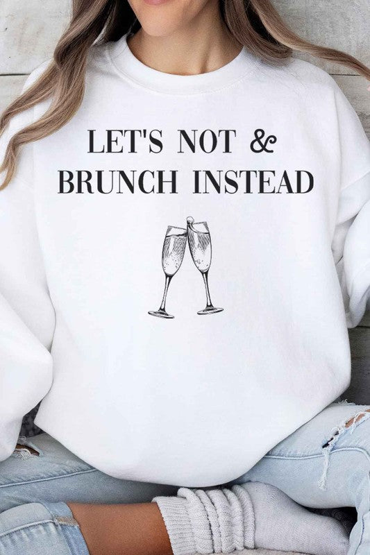 LET'S NOT AND BRUNCH INSTEAD GRAPHIC SWEATSHIRT - lolaluxeshop