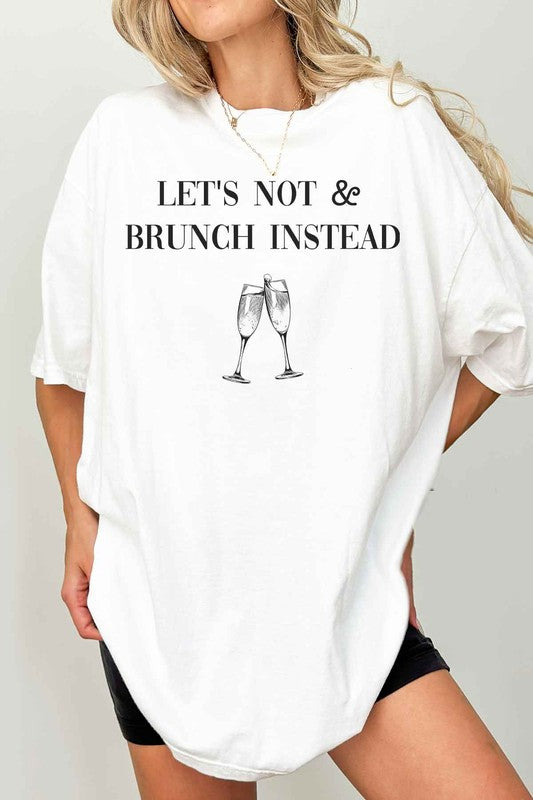 LET'S NOT AND BRUNCH INSTEAD OVERSIZED GRAPHIC TEE - lolaluxeshop