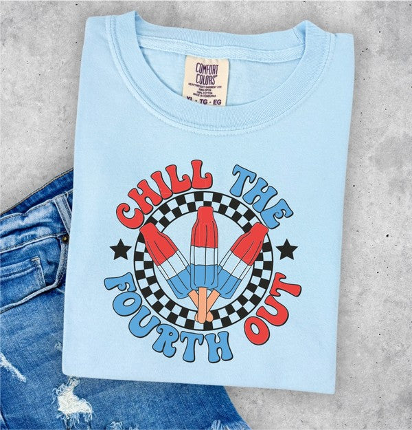 Chill The Fourth Out Comfort Color Tee - lolaluxeshop