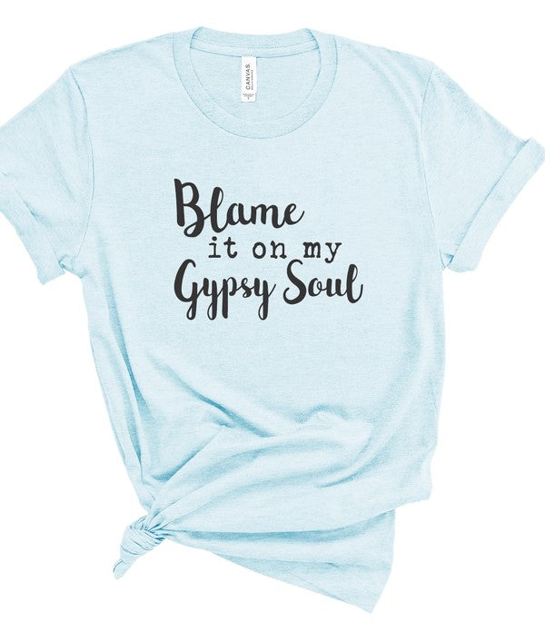 Blame It On My Gypsy Soul Graphic Tee