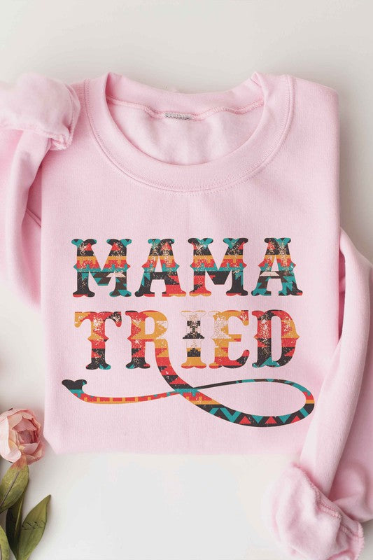 MAMA TRIED Graphic Sweatshirt - lolaluxeshop