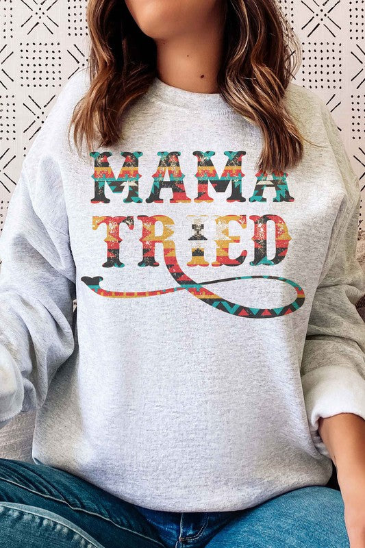 MAMA TRIED Graphic Sweatshirt - lolaluxeshop