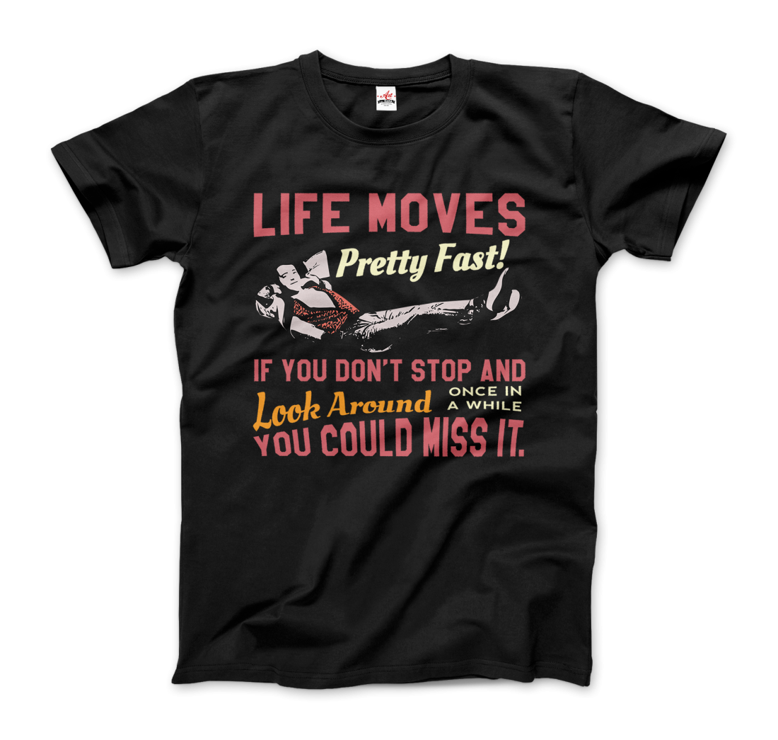 Ferris Bueller's Day Off Life Moves Pretty Fast T-Shirt - LOLA LUXE