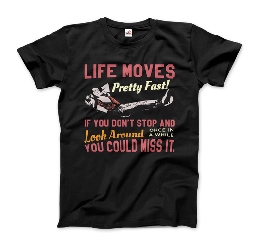 Ferris Bueller's Day Off Life Moves Pretty Fast T-Shirt - LOLA LUXE