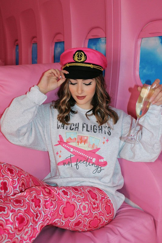 Catch Flights Not Feelings Sweatshirt - LOLA LUXE