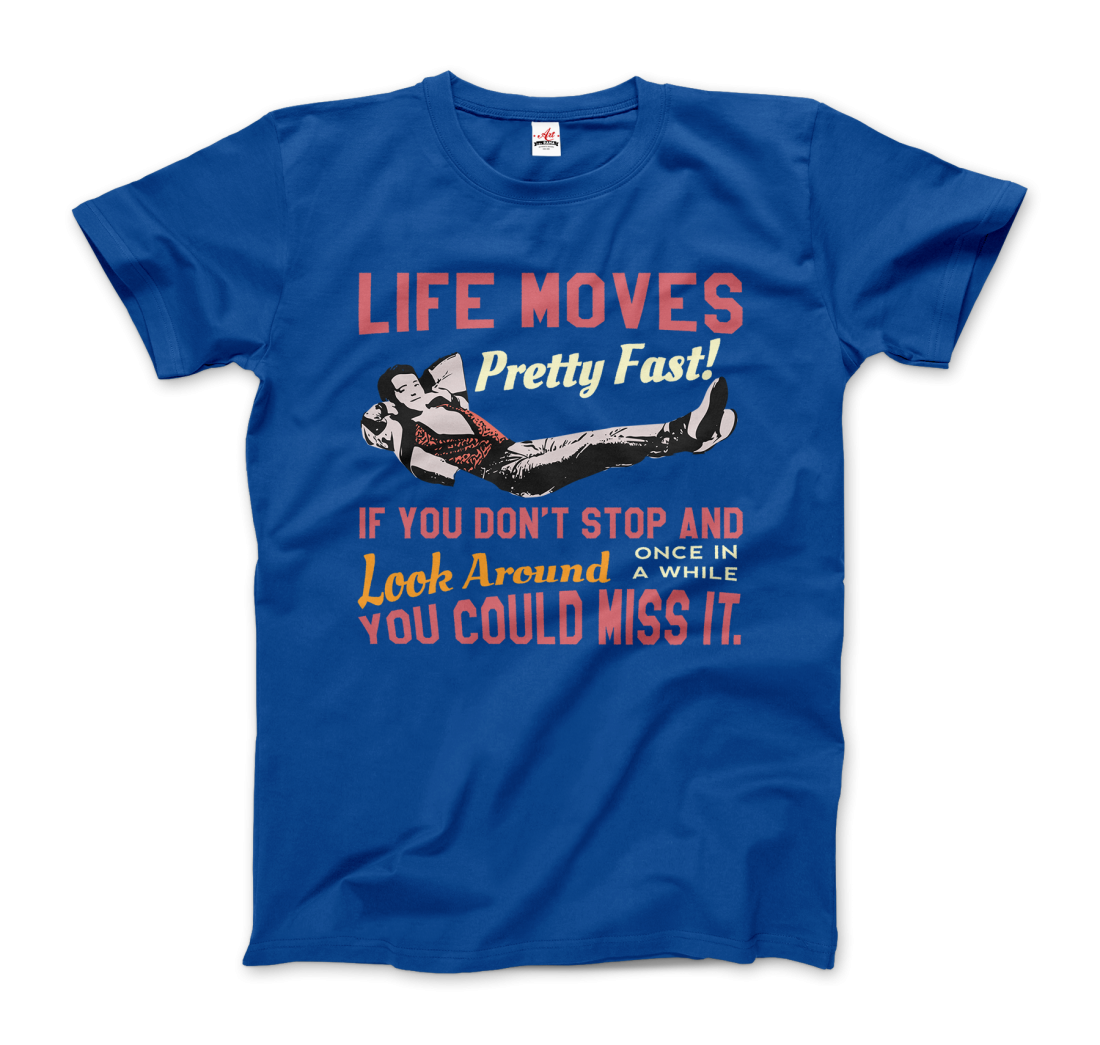 Ferris Bueller's Day Off Life Moves Pretty Fast T-Shirt - LOLA LUXE