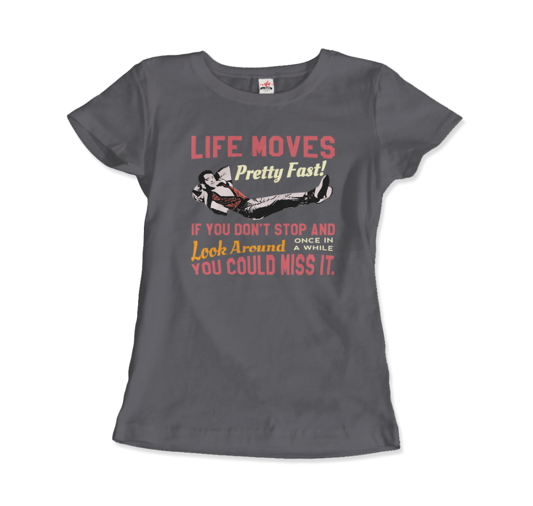 Ferris Bueller's Day Off Life Moves Pretty Fast T-Shirt - LOLA LUXE